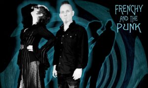 Graveyard Shift- Frenchy and the Punk