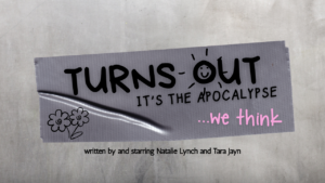 Arts Underground: “Turns Out It’s the Apocalypse… we think?”
