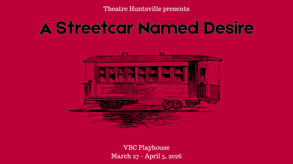 Desire, Illusion, and Family: Theatre Huntsville Brings “A Streetcar Named Desire” to the Stage