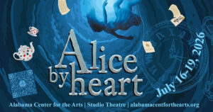 ‘Alice by Heart’ Comes to Decatur’s Alabama Center for the Arts