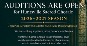 Huntsville Sacred Chorale Announces Auditions for Fall Season